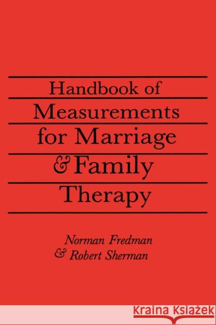 Handbook of Measurements for Marriage and Family Therapy Sherman Ed D., Robert 9780876304662 Routledge