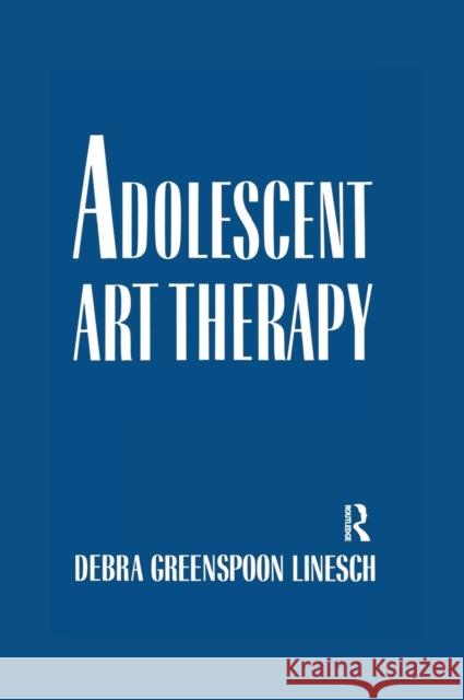 Adolescent Art Therapy Debra G. Linesch 9780876304860 Brunner/Mazel Publisher