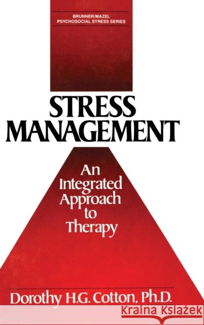 Stress Management: An Integrated Approach to Therapy Cotton, Dorothy H. G. 9780876305577