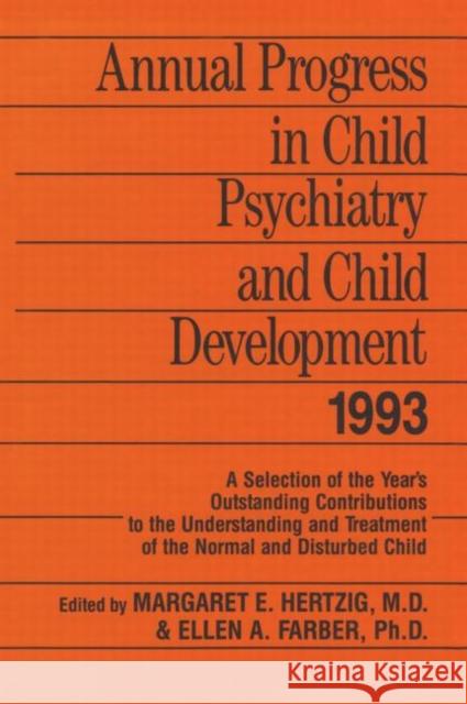 Annual Progress in Child Psychiatry and Child Development 1993 M. Hertzig Margaret Hertzig 9780876307298