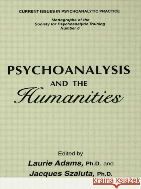 Psychoanalysis And The Humanities Laurie Schneider Adams Jacques Szaluta 9780876307434 Brunner-Routledge