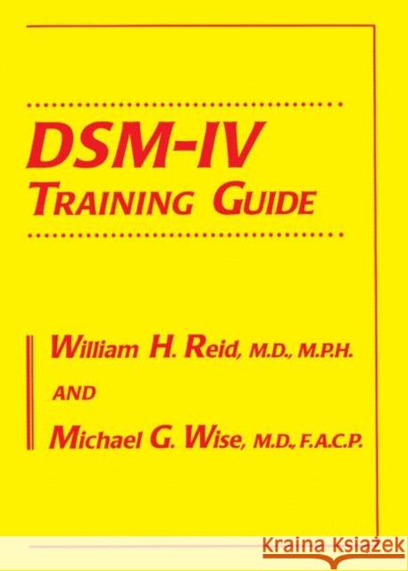 Dsm-IV Training Guide Reid, William H. 9780876307632 Brunner/Mazel Publisher