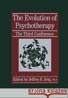 The Evolution of Psychotherapy: The Third Conference Zeig, Jeffrey K. 9780876308134