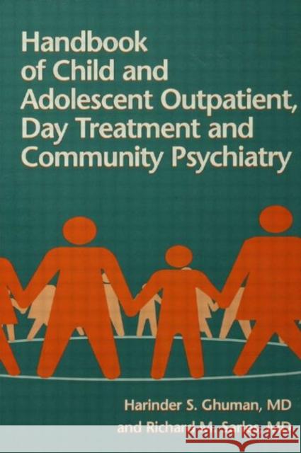 Handbook Of Child And Adolescent Outpatient, Day Treatment A Harinder S. Ghuman Richard M. Sarles Harinder S. Ghuman 9780876308745