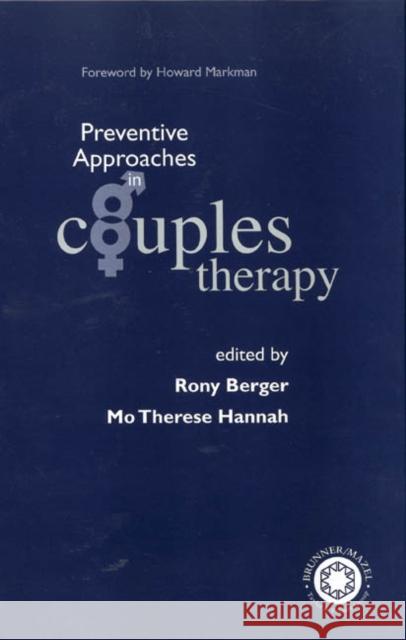 Preventive Approaches in Couples Therapy Rony Berger Mo Therese Hannah 9780876308769