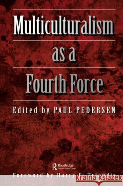 Multiculturalism as a fourth force Paul B. Pedersen Paul B. Pedersen  9780876309292