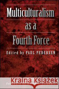 Multiculturalism as a Fourth Force Pedersen, Paul 9780876309308 Brunner/Mazel Publisher
