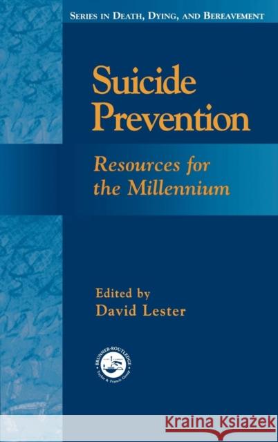 Suicide Prevention: Resources for the Millennium Lester, David 9780876309872 Taylor & Francis Group