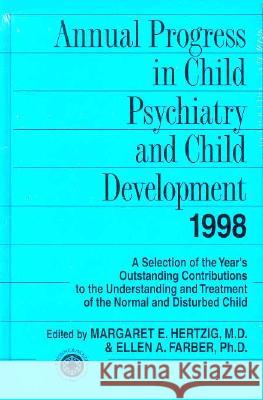 Annual Progress in Child Psychiatry and Child Development 1998 Margaret E. Hertzig Ellen A. Farber 9780876309926 Brunner/Mazel Publisher