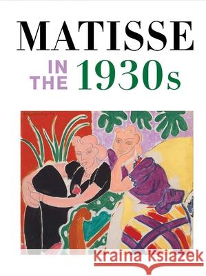 Matisse in the 1930s Affron, Matthew 9780876332993 YALE UNIVERSITY PRESS