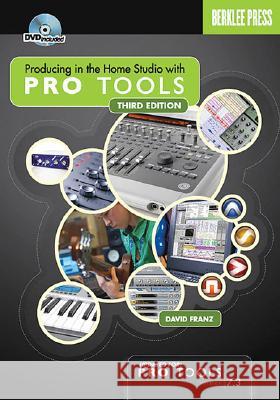 producing in the home studio with pro tools  David Franz David Franz 9780876390085 Berklee Press Publications