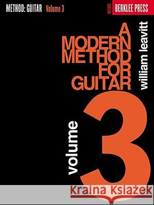 A Modern Method for Guitar, Volume 3 Victor Hugo William Leavitt William Leavitt 9780876390177 Berklee Press Publications
