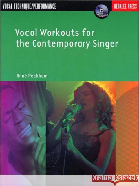 Vocal Workouts for the Contemporary Singer Book/Online Audio [With CD] Peckham, Anne 9780876390474 Berklee Press Publications