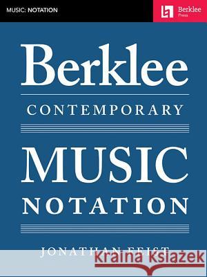 Berklee Contemporary Music Notation Jonathan Feist 9780876391785 Berklee Press Publications