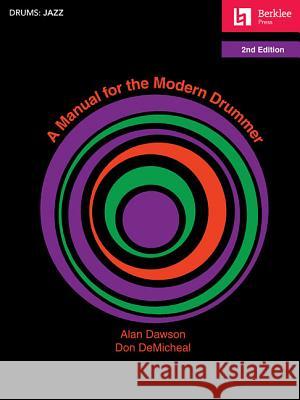 A Manual for the Modern Drummer Don Demicheal Alan Dawson 9780876391822 Hal Leonard Publishing Corporation