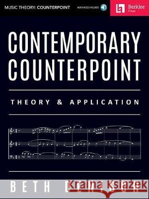Contemporary Counterpoint: Theory & Application Beth Denisch 9780876391839 Berklee Press Publications