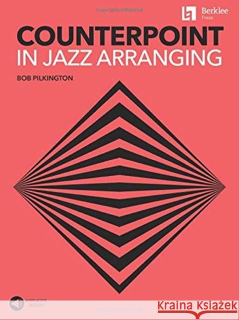 Counterpoint in Jazz Arranging Book with Online Audio Access by Bob Pilkington Pilkington, Bob 9780876392041 Berklee Press Publications