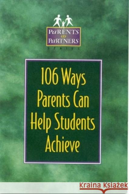 106 Ways Parents Can Help Students Achieve Kristen J. Amundson 9780876522394 Rowman & Littlefield Education