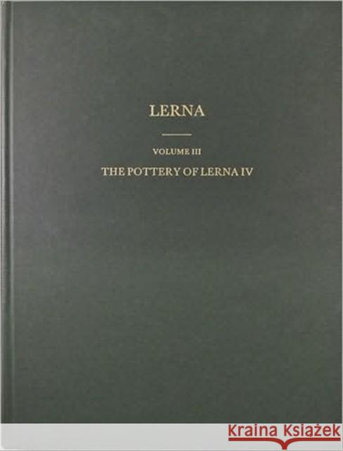 The Pottery of Lerna IV Jeremy B. Rutter 9780876613030 American School of Classical Studies at Athen