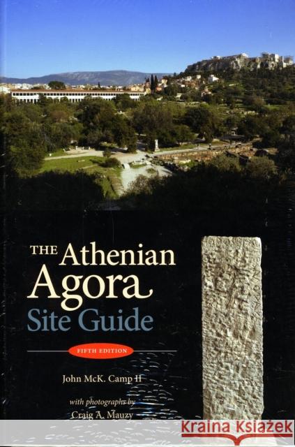 The Athenian Agora: Site Guide (fifth edition) John McK Camp 9780876616574