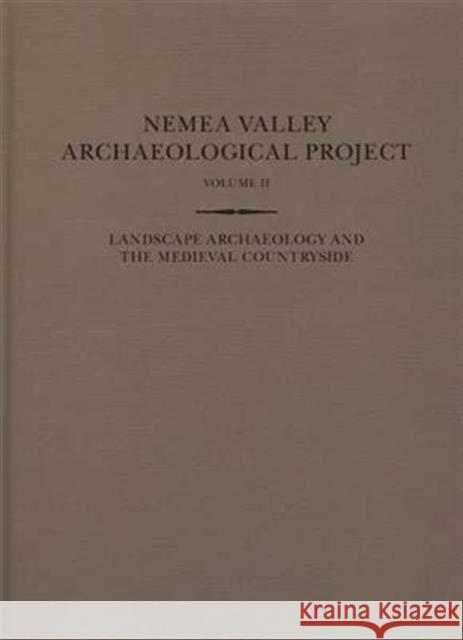 Landscape Archaeology and the Medieval Countryside Effie Athanassopoulos 9780876619230 American School of Classical Studies at Athen