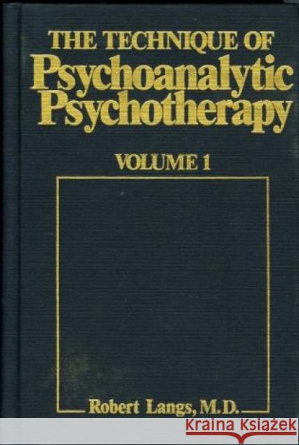 The Technique of Psychoanalytic Psychotherapy: Theoretical Framework: Understanding the Patients Communications, Volume I Langs, Robert J. 9780876681046 Jason Aronson