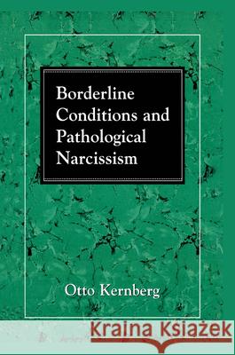 Borderline Conditions and Pathological Narcissism Otto F. Kernberg Ctto F. Kernberg 9780876681770