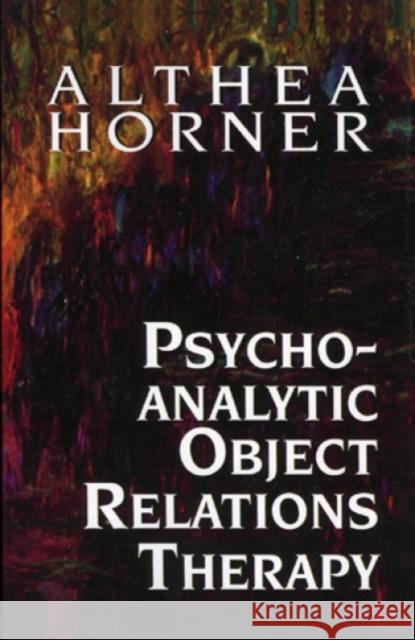 Psychoanalytic Object Relation Horner, Althea J. 9780876685341 JASON ARONSON INC. PUBLISHERS