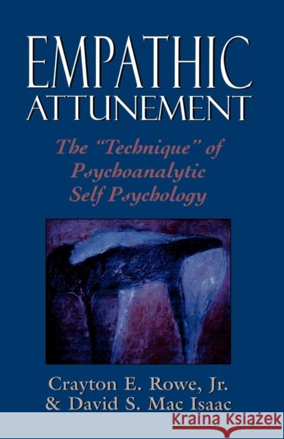 Empathic Attunement: The 'Technique' of Psychoanalytic Self Psychology Rowe, Crayton 9780876685518 Jason Aronson