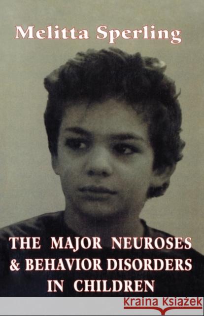 Major Neuroses & Behavior Diso (Classical Psychoanalysis and Its Applications) Melitta Sperling 9780876686058 Jason Aronson