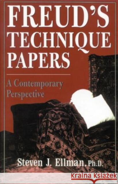 Freud's Technique Papers: A Contemporary Perspective Ellman, Steven J. 9780876686195
