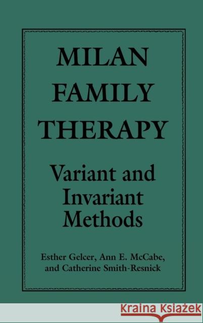 Milan Family Therapy: Variant and Invariant Methods Gelcer, Esther 9780876688076 Jason Aronson