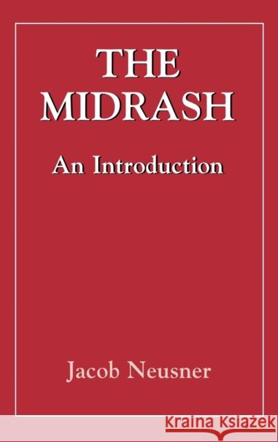 Midrashan Introduction (The Library of classical Judaism) Jacob Neusner 9780876688144 Jason Aronson