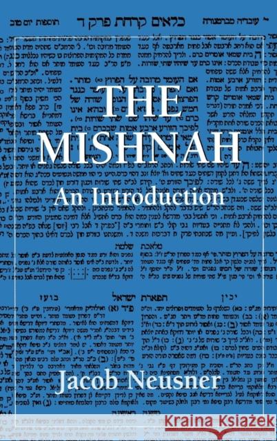 The Mishnah: An Introduction Neusner, Jacob 9780876688762 Jason Aronson