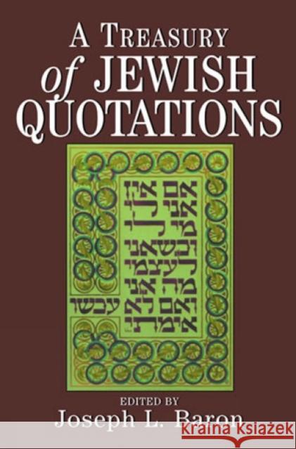 A Treasury of Jewish Quotations Joseph L. Baron 9780876688946 Jason Aronson