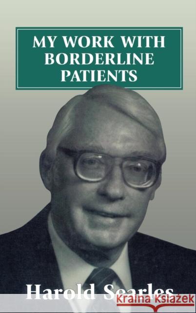 My Work with Borderline Patients Harold F. Searles 9780876689301 Jason Aronson