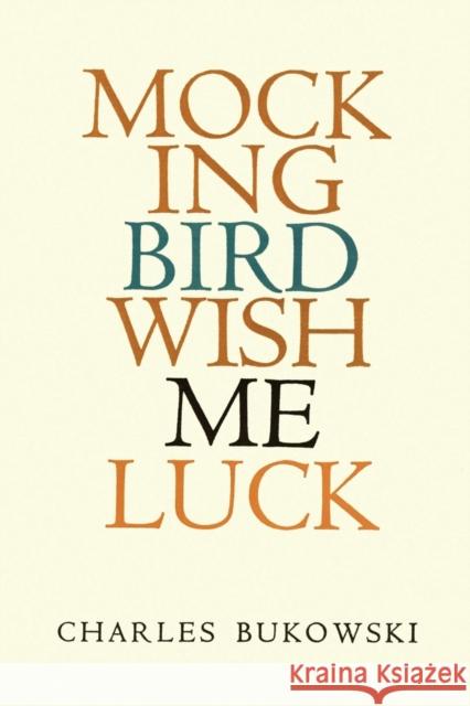 Mockingbird Wish Me Luck Charles Bukowski 9780876851388 Black Sparrow Press