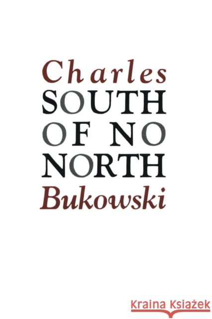 South of No North Charles Bukowski 9780876851890 HarperCollins Publishers Inc