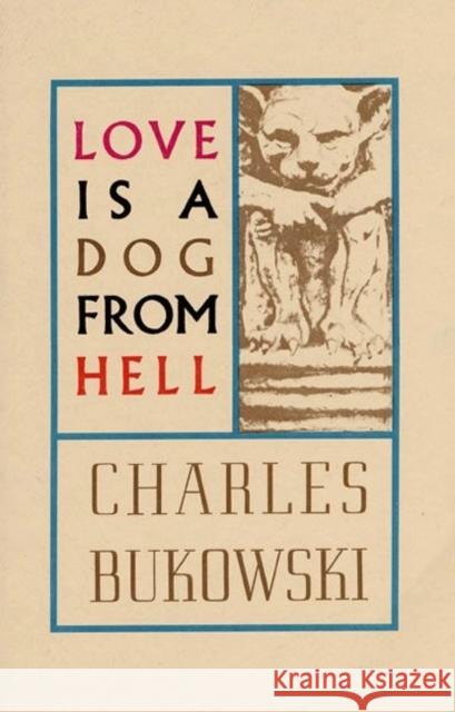 Love is a Dog From Hell Charles Bukowski 9780876853627 HarperCollins Publishers Inc