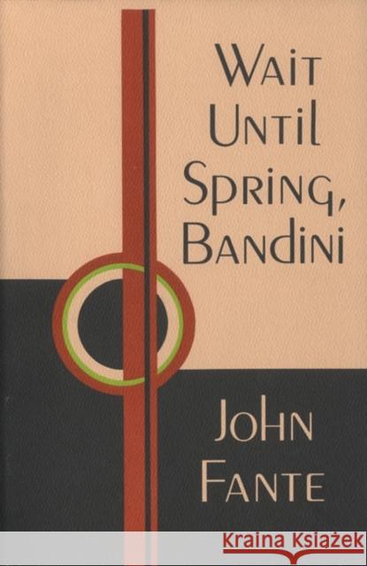 Wait Until Spring, Bandini John Fante 9780876855546