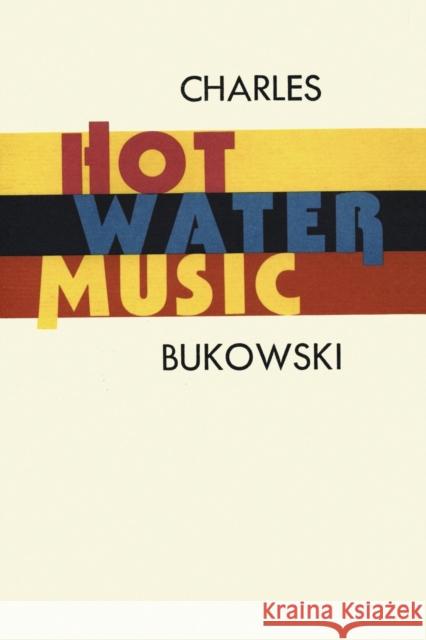 Hot Water Music Charles Bukowski 9780876855966 Black Sparrow Press