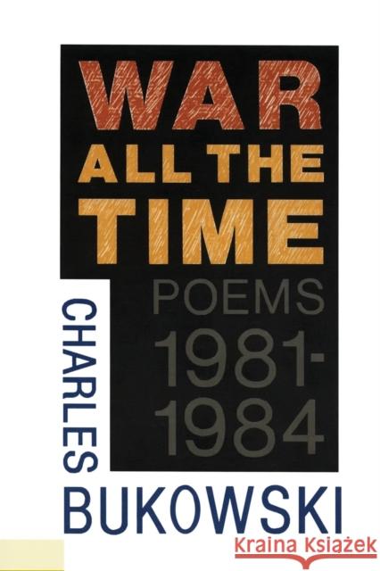 War All the Time Charles Bukowski 9780876856376 Black Sparrow Press