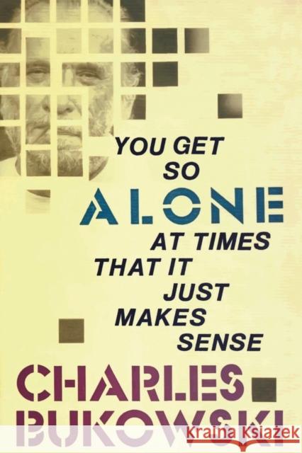 You Get So Alone at Times Charles Bukowski 9780876856833 HarperCollins Publishers Inc