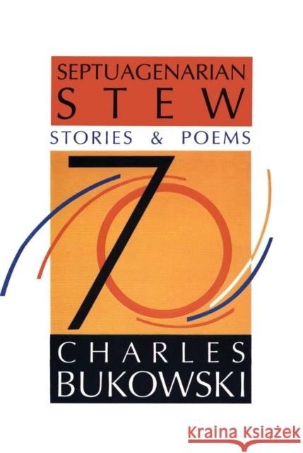 Septuagenarian Stew Charles Bukowski 9780876857946 Black Sparrow Press