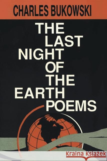 The Last Night of the Earth Poems Charles Bukowski 9780876858639 HarperCollins Publishers Inc