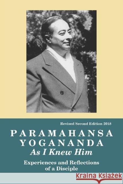 Paramahansa Yogananda: As I Knew Him -- Experiences, Observations & Reflections of a Disciple Roy Eugene Davis 9780877072188