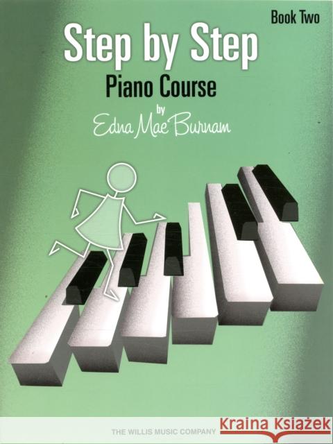 Step by Step Piano Course - Book 2 Edna Mae Burnam 9780877181071 Willis Music Company