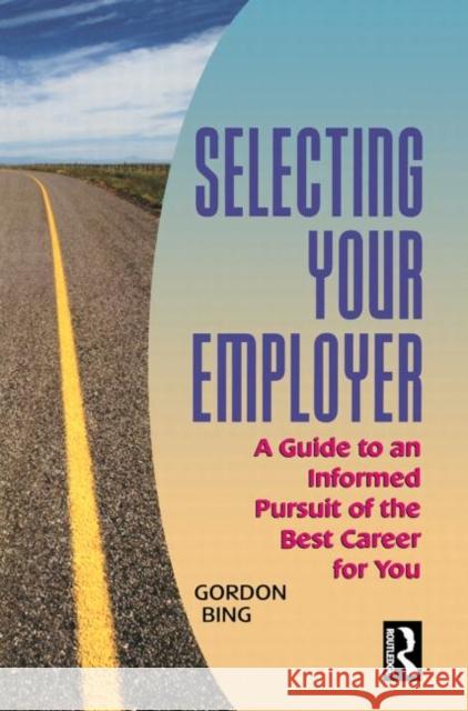 Selecting Your Employer Gordon Bing 9780877193708 Butterworth-Heinemann