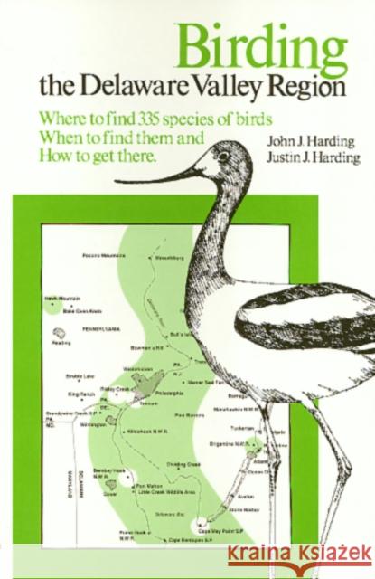 Birding the Delaware Valley John J. Harding Justin J. Harding Justin J. Harding 9780877221821 Temple University Press