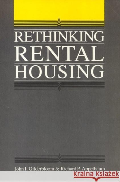 Rethinking Rental Housing Richard P. Appelbaum John I. Gilderbloom 9780877225386 Temple University Press